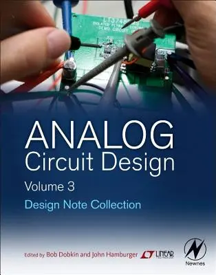 Analóg áramkörtervezés harmadik kötet: Design Note Collection - Analog Circuit Design Volume Three: Design Note Collection