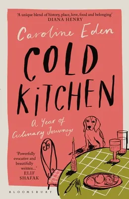 Hideg konyha: Egy év kulináris utazások - Cold Kitchen: A Year of Culinary Journeys