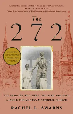 A 272: A családok, akiket rabszolgasorba taszítottak és eladtak, hogy felépítsék az amerikai katolikus egyházat - The 272: The Families Who Were Enslaved and Sold to Build the American Catholic Church