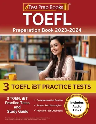 TOEFL Felkészítő könyv 2023-2024: 3 TOEFL iBT gyakorló teszt és tanulási útmutató [Hanglinkekkel] - TOEFL Preparation Book 2023-2024: 3 TOEFL iBT Practice Tests and Study Guide [Includes Audio Links]