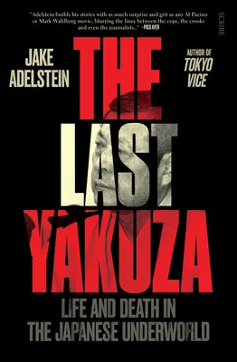 Az utolsó jakuza: Élet és halál a japán alvilágban - The Last Yakuza: Life and Death in the Japanese Underworld