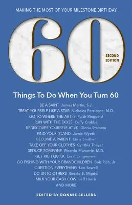 60 dolog, amit meg kell tenned, ha 60 éves leszel - Második kiadás: A legtöbbet kihozni a mérföldkőnek számító születésnapból - 60 Things to Do When You Turn 60 - Second Edition: Making the Most of Your Milestone Birthday