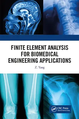 Végeselemes analízis orvosbiológiai mérnöki alkalmazásokhoz - Finite Element Analysis for Biomedical Engineering Applications