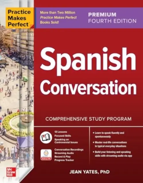 A gyakorlat teszi a mestert: Spanyol társalgás, prémium negyedik kiadás - Practice Makes Perfect: Spanish Conversation, Premium Fourth Edition