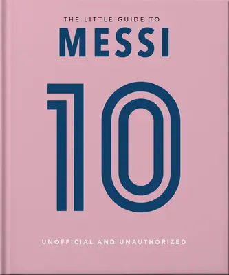 A kis útmutató a Messihez: Több mint 170 győztes idézet! - The Little Guide to Messi: Over 170 Winning Quotes!