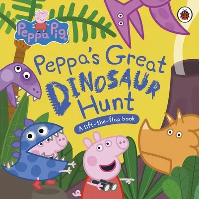 Peppa Malac: Peppa nagy dinóvadászata - Peppa Pig: Peppa’s Great Dinosaur Hunt