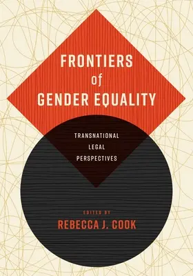 A nemek közötti egyenlőség határai: Jogi perspektívák: Transznacionális jogi perspektívák - Frontiers of Gender Equality: Transnational Legal Perspectives