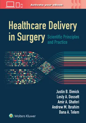 Egészségügyi ellátás a sebészetben: Tudományos alapelvek és gyakorlat - Healthcare Delivery in Surgery: Scientific Principles and Practice