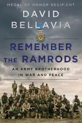 Emlékezz a Ramrodsra! Egy katonai testvériség háborúban és békében - Remember the Ramrods: An Army Brotherhood in War and Peace