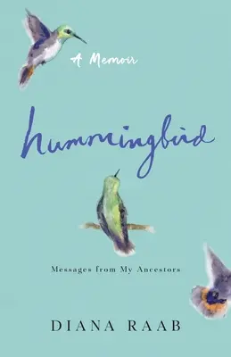 Kolibri: Üzenetek az őseimtől - Hummingbird: Messages from My Ancestors