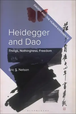 Heidegger és Dao: Dolgok, Semmi, Szabadság - Heidegger and Dao: Things, Nothingness, Freedom