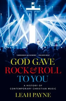 God Gave Rock and Roll to You: A kortárs keresztény zene története - God Gave Rock and Roll to You: A History of Contemporary Christian Music