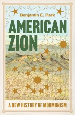 American Zion: A mormonizmus új története - American Zion: A New History of Mormonism