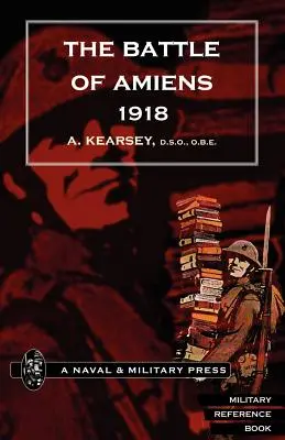 Amiens-i csata 1918, és hadműveletek 1918. augusztus 8. - szeptember 3. - Battle of Amiens 1918, and Operations 8th August-3rd September, 1918.