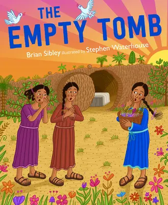 Az üres sír: A Story of Easter - The Empty Tomb: A Story of Easter