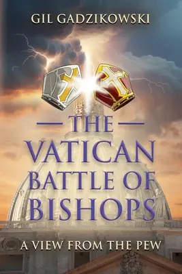 A vatikáni püspökök csatája: A View from The Pew - The Vatican Battle of Bishops: A View from The Pew