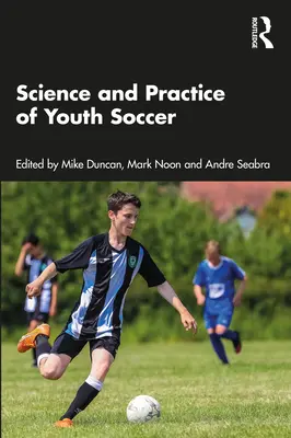 Az ifjúsági labdarúgás tudománya és gyakorlata - Science and Practice of Youth Soccer