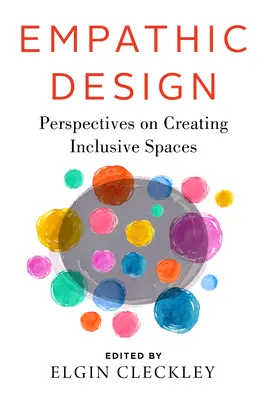 Empatikus tervezés: Perspektívák az inkluzív terek kialakításához - Empathic Design: Perspectives on Creating Inclusive Spaces