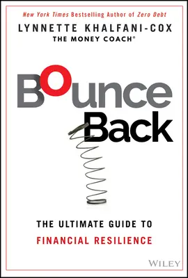 Bounce Back: A pénzügyi ellenálló képesség végső útmutatója - Bounce Back: The Ultimate Guide to Financial Resilience