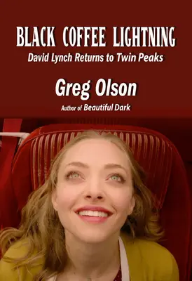 Fekete kávé villámlás: David Lynch visszatér a Twin Peakshez - Black Coffee Lightning: David Lynch Returns to Twin Peaks