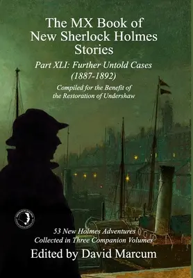 Az új Sherlock Holmes-történetek MX könyve XLI. rész: További el nem mondott esetek - 1887-1892 - The MX Book of New Sherlock Holmes Stories Part XLI: Further Untold Cases - 1887-1892