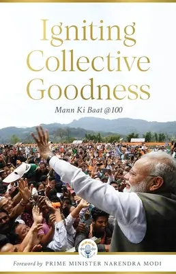 Igniting Collective Goodness: Mann Ki Baat @100