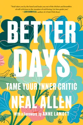 Szebb napok: Szelídítsd meg a belső kritikusodat - Better Days: Tame Your Inner Critic