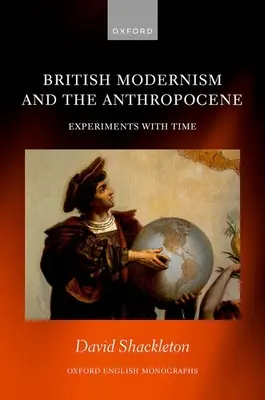 A brit modernizmus és az antropocén: Kísérletek az idővel - British Modernism and the Anthropocene: Experiments with Time