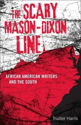 Ijesztő Mason-Dixon vonal: African American Writers and the South - Scary Mason-Dixon Line: African American Writers and the South