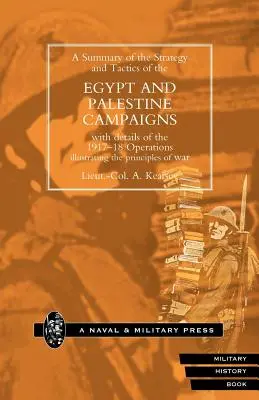 Az egyiptomi és palesztinai hadjárat stratégiája és taktikája az 1917-18-as hadműveletek részletekkel, amelyek a háború alapelveit szemléltetik - Strategy and Tactics of the Egypt and Palestine Campaign with Details of the 1917-18 Operations Illustrating the Principles of War