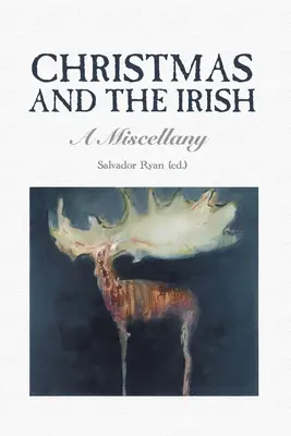 A karácsony és az írek: A Miscellany - Christmas and the Irish: A Miscellany