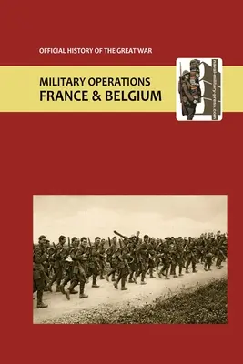 Franciaország és Belgium 1916. I. kötet Függelékek. A Nagy Háború hivatalos története. - France and Belgium 1916. Vol I. Appendices. Official History of the Great War.