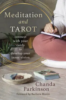 Meditáció és Tarot: Kapcsolódj a kártyákkal, hogy fejleszd a belső látásodat - Meditation and Tarot: Connect with the Cards to Develop Your Inner Vision