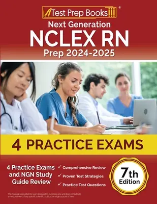 Következő generációs NCLEX RN Prep 2024-2025: 7. kiadás] - Next Generation NCLEX RN Prep 2024-2025: 4 Practice Exams and NGN Study Guide Review [7th Edition]