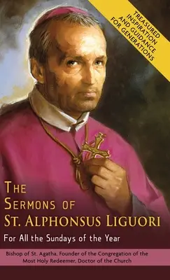 Szent Alfonz Liguori prédikációi az év minden vasárnapjára - The Sermons of St. Alphonsus Liguori for All the Sundays of the Year