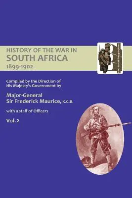 A DÉL-AFRIKAI HÁBORÚ TÖRTÉNETE 1899-1902 Őfelsége kormányának utasítására összeállítva Második kötet - OFFICIAL HISTORY OF THE WAR IN SOUTH AFRICA 1899-1902 compiled by the Direction of His Majesty's Government Volume Two