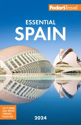 Fodor Essential Spain 2024 - Fodor's Essential Spain 2024