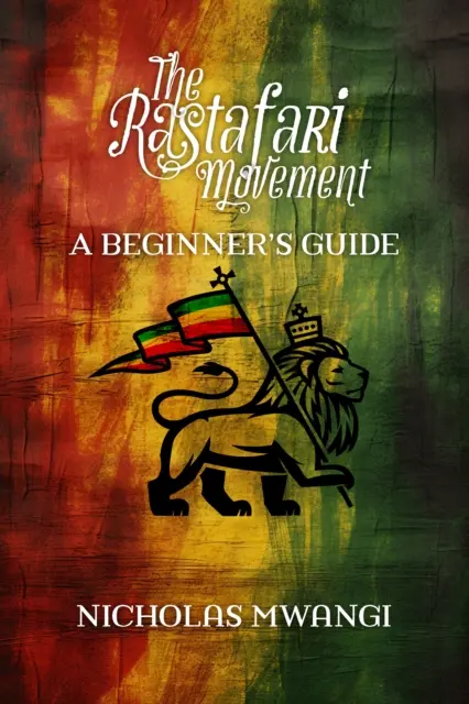 Rastafarianizmus: A Beginner's Guide - Rastafarianism: A Beginner's Guide