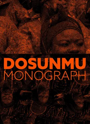 Andrew Dosunmu: . - Andrew Dosunmu: Monograph