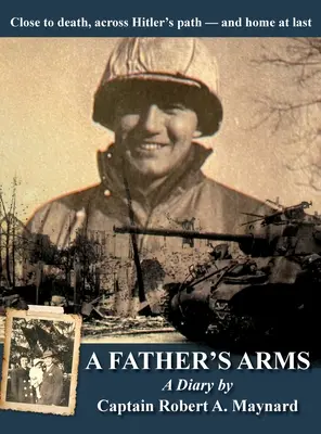 Egy apa karjaiban: Közel a halálhoz, Hitler útjain át - és végre otthon - A Father's Arms: Close to Death, Across Hitler's Path - and Home at Last