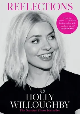 Reflections: A Sunday Times bestsellerkönyv a szupersztár műsorvezető Holly Willoughby életre szóló leckéiről - Reflections: The Sunday Times Bestselling Book of Life Lessons from Superstar Presenter Holly Willoughby