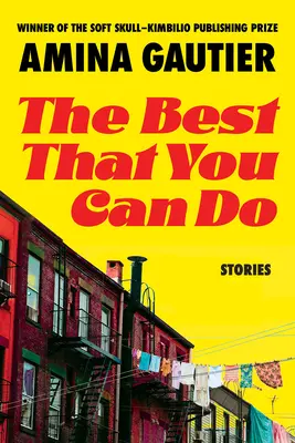 A legjobb, amit tehetsz: Történetek - The Best That You Can Do: Stories