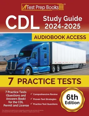 CDL tanulmányi útmutató 2024-2025: Gyakorlati tesztek (Kérdések és válaszok könyv) a CDL engedély és licenc [6. kiadás] - CDL Study Guide 2024-2025: 7 Practice Tests (Questions and Answers Book) for the CDL Permit and License [6th Edition]