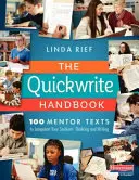 A gyorsírás kézikönyve: 100 mentorszöveg a diákok gondolkodásának és írásának beindításához - The Quickwrite Handbook: 100 Mentor Texts to Jumpstart Your Students' Thinking and Writing