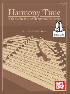 Harmony Time: Embellishments for Hammered Dulcimer (Harmóniaidő: Díszítések kalapácsos dulcimerhez) - Harmony Time: Embellishments for Hammered Dulcimer