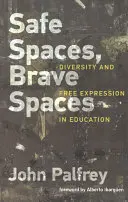 Biztonságos terek, bátor terek: Sokszínűség és szabad véleménynyilvánítás az oktatásban - Safe Spaces, Brave Spaces: Diversity and Free Expression in Education