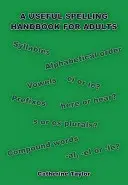 Hasznos helyesírási kézikönyv felnőtteknek - Useful Spelling Handbook For Adults