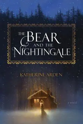 A medve és a fülemüle - The Bear and the Nightingale