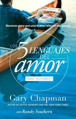 5 Lenguajes de Amor, Los Para Hombre Revisado 5 szeretetnyelv: Férfiaknak Felülvizsgált: Recursos Para Que Una Relacion Sea Genial - 5 Lenguajes de Amor, Los Para Hombre Revisado 5 Love Languages: For Men Revised: Recursos Para Que Una Relacion Sea Genial