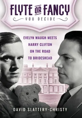 Flyte vagy fancy: Evelyn Waugh és Harry Clifton találkozása a Bridesheadhez vezető úton - Flyte or Fancy: Evelyn Waugh meets Harry Clifton on the road to Brideshead